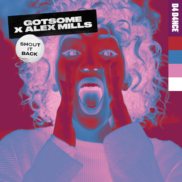 GotSome, Alex Mills - Shout It Back - Extended Mix [D4D0017D]